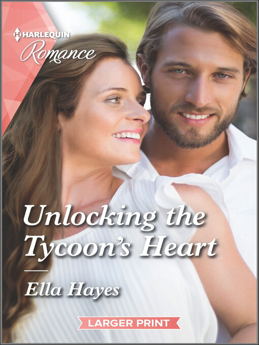 Title details for Unlocking the Tycoon's Heart by Ella Hayes - Available